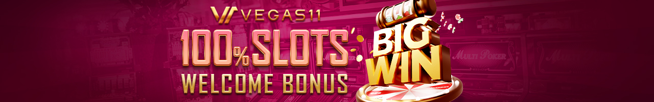 Join vegas11 to get welcome bonus